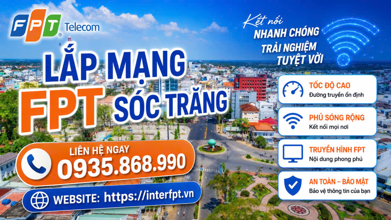 Đăng Ký Lắp Mạng FPT Sóc Trăng Giá Rẻ, Tốc Độ Cao Năm 2026